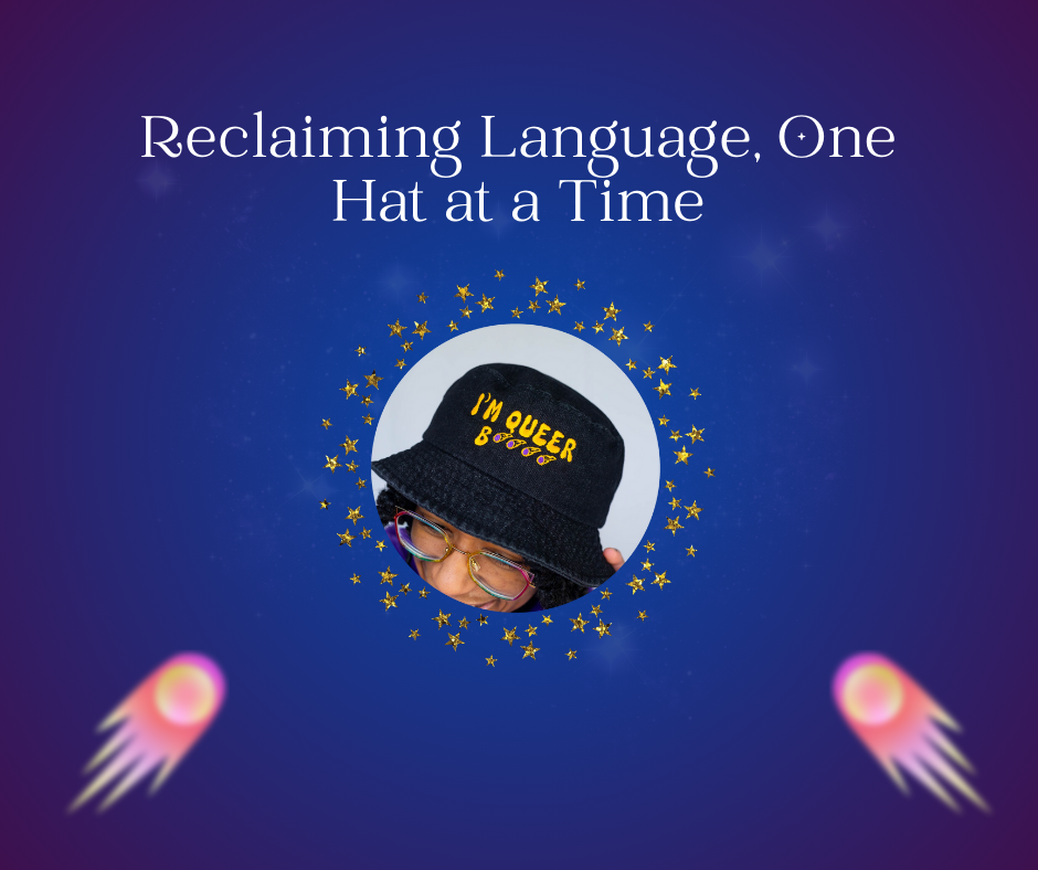 Reclaiming Language, One Hat at a Time