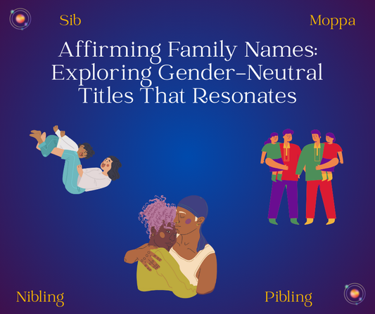 Affirming Family Names: Exploring Gender-Neutral Titles That Resonates