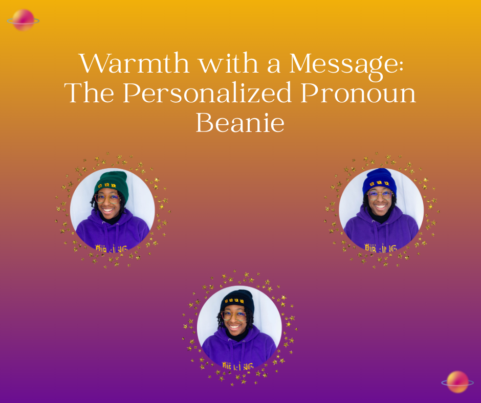 Warmth with a Message: The Personalized Pronoun Beanie